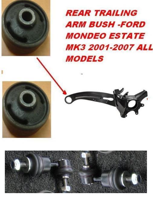 FORD MONDEO MK3 ESTATE 2000-2007 TRAILING ARM BUSH ANTI ROLL BAR LINK REAR 